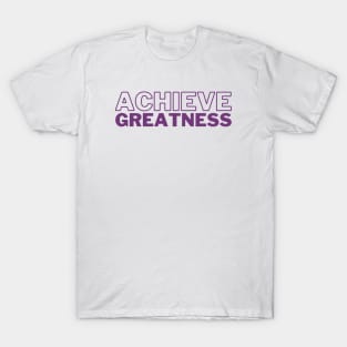 Achieve Greatness T-Shirt